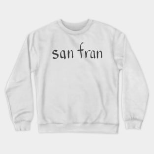 san francisco Crewneck Sweatshirt